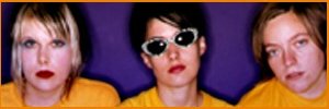 JOHANNA FATEMAN + KATHLEEN HANNA + SADIE BENNING