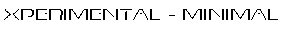 XPERIMENTAL, MINIMAL, ...