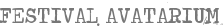 FESTIVAL AVATARIUM