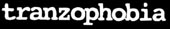 TRANZOPHOBIA